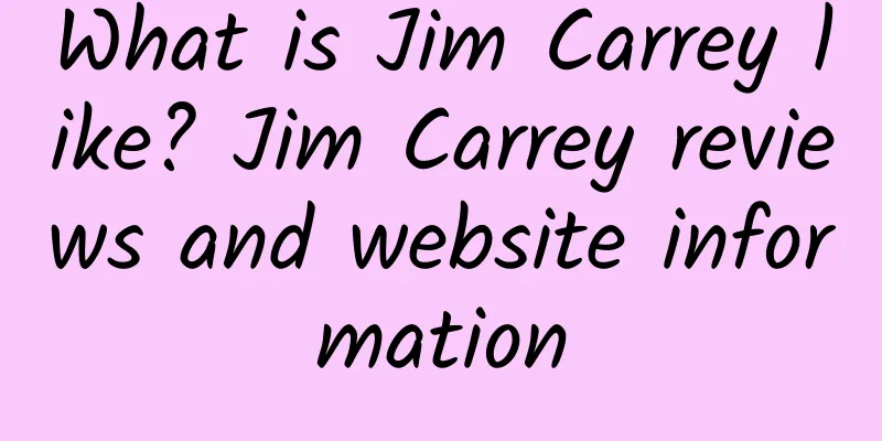 What is Jim Carrey like? Jim Carrey reviews and website information