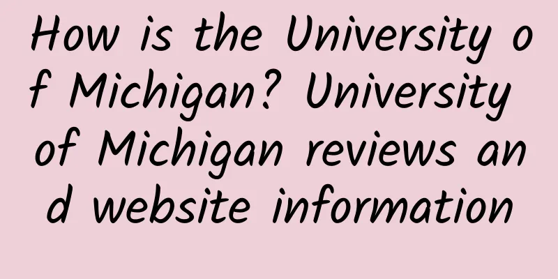 How is the University of Michigan? University of Michigan reviews and website information