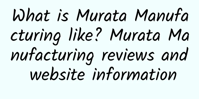 What is Murata Manufacturing like? Murata Manufacturing reviews and website information