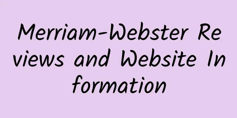 Merriam-Webster Reviews and Website Information