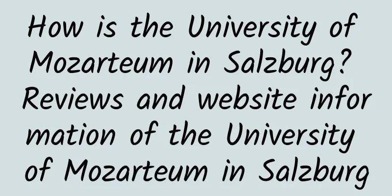 How is the University of Mozarteum in Salzburg? Reviews and website information of the University of Mozarteum in Salzburg