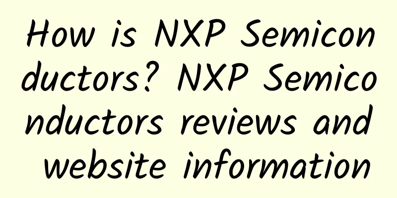 How is NXP Semiconductors? NXP Semiconductors reviews and website information