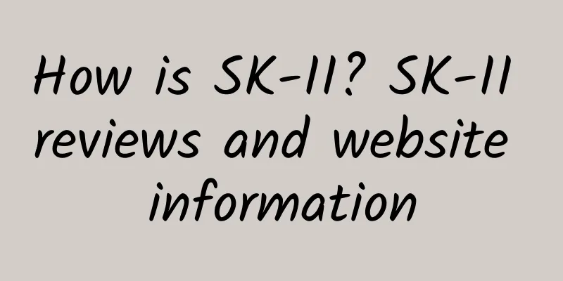 How is SK-II? SK-II reviews and website information
