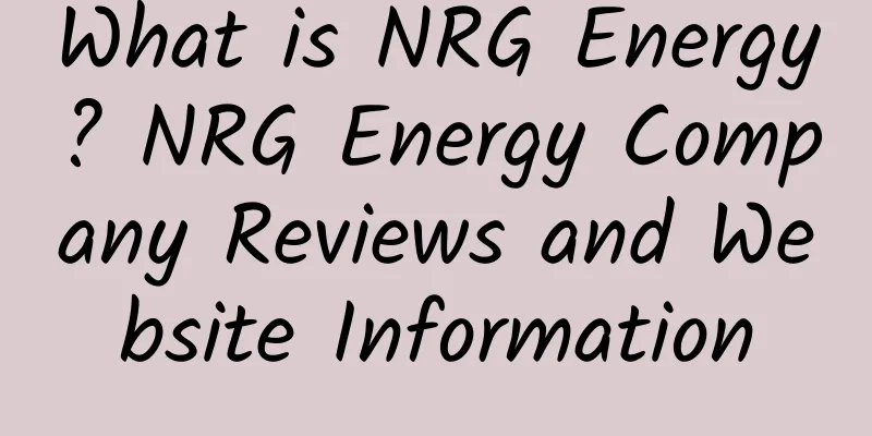 What is NRG Energy? NRG Energy Company Reviews and Website Information