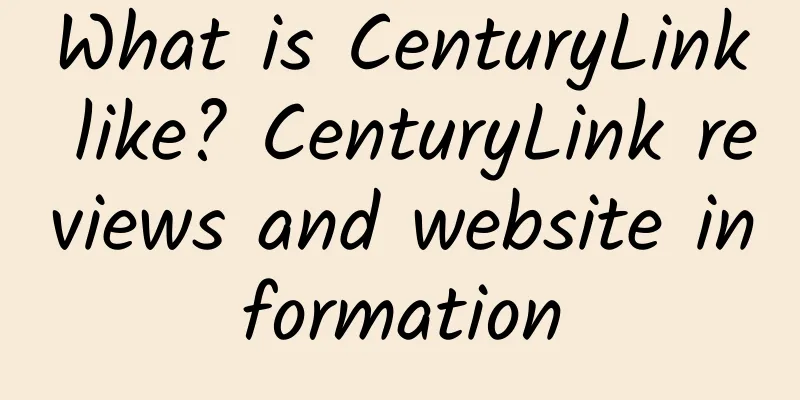 What is CenturyLink like? CenturyLink reviews and website information
