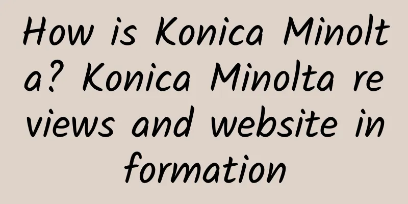 How is Konica Minolta? Konica Minolta reviews and website information