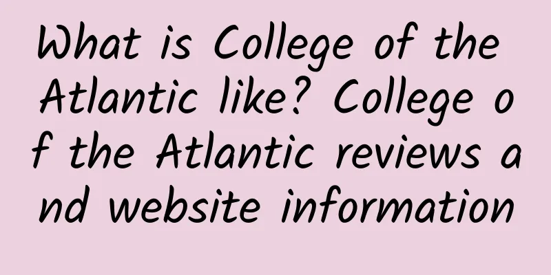 What is College of the Atlantic like? College of the Atlantic reviews and website information
