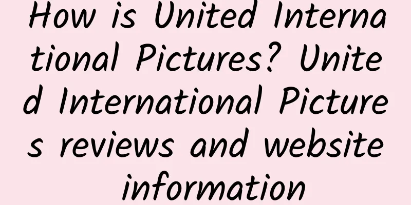 How is United International Pictures? United International Pictures reviews and website information