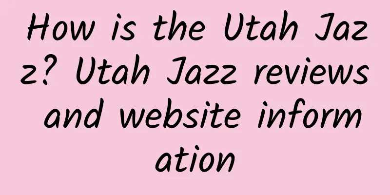 How is the Utah Jazz? Utah Jazz reviews and website information