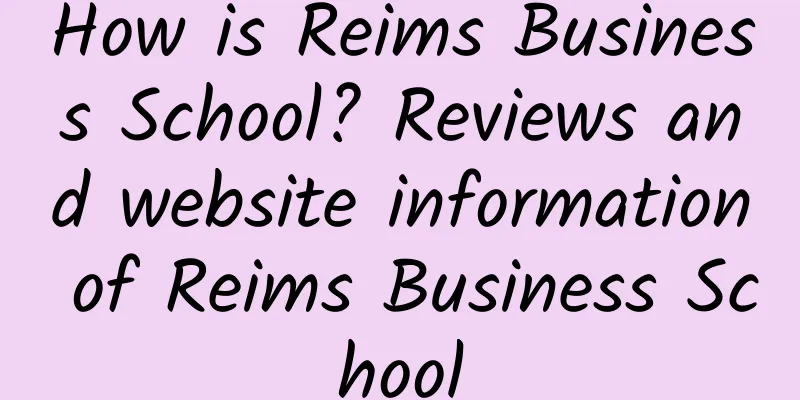 How is Reims Business School? Reviews and website information of Reims Business School