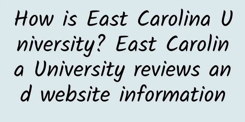How is East Carolina University? East Carolina University reviews and website information