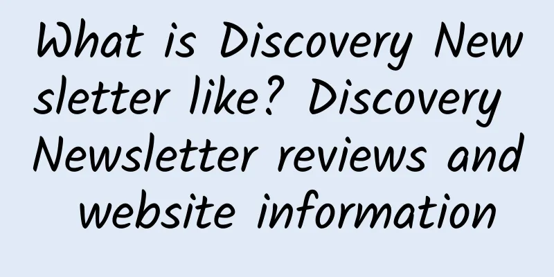 What is Discovery Newsletter like? Discovery Newsletter reviews and website information