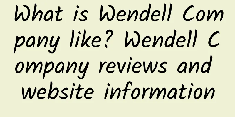 What is Wendell Company like? Wendell Company reviews and website information