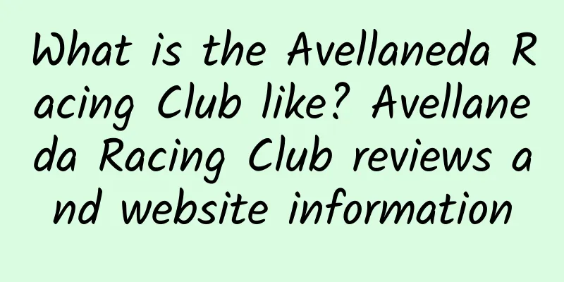 What is the Avellaneda Racing Club like? Avellaneda Racing Club reviews and website information
