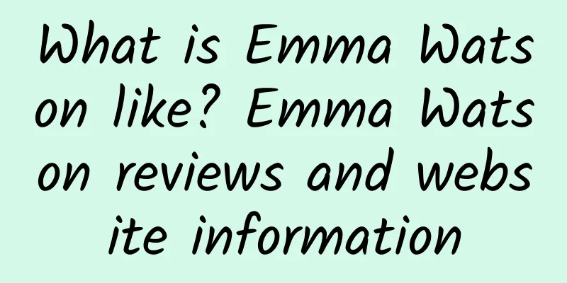 What is Emma Watson like? Emma Watson reviews and website information