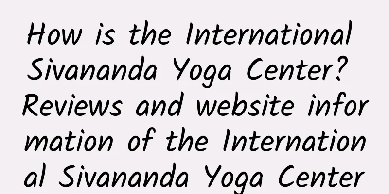 How is the International Sivananda Yoga Center? Reviews and website information of the International Sivananda Yoga Center