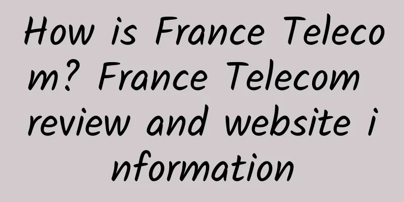 How is France Telecom? France Telecom review and website information