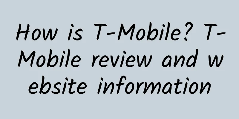 How is T-Mobile? T-Mobile review and website information