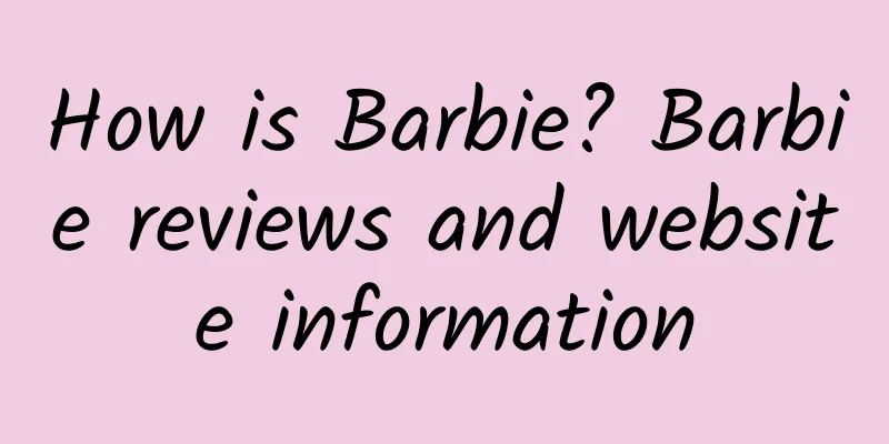 How is Barbie? Barbie reviews and website information
