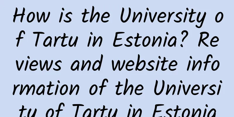 How is the University of Tartu in Estonia? Reviews and website information of the University of Tartu in Estonia