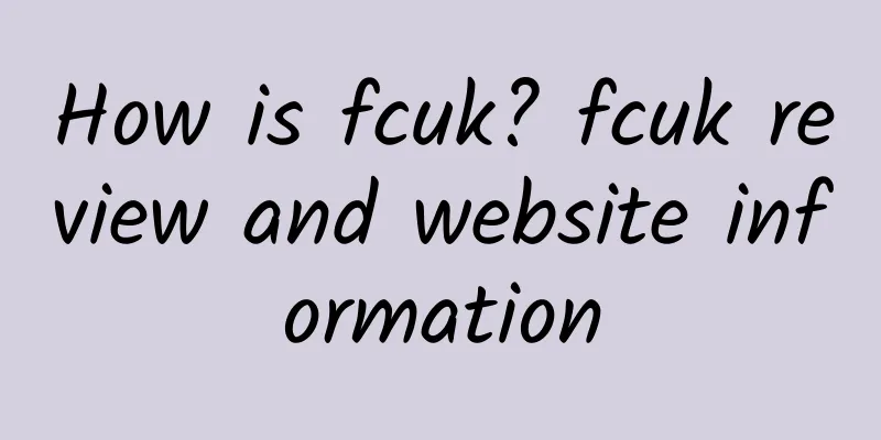How is fcuk? fcuk review and website information