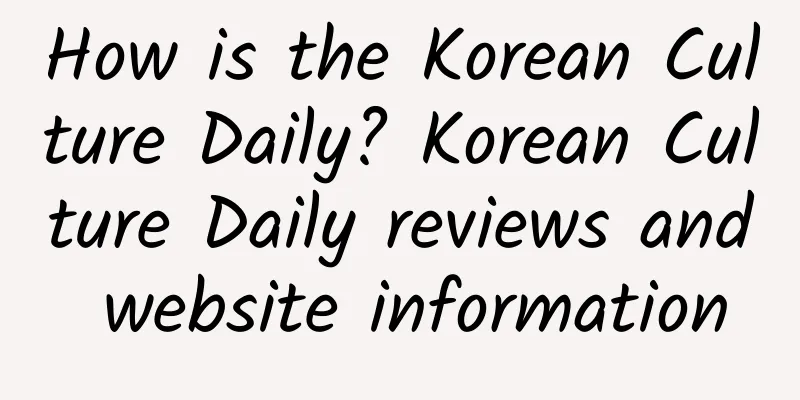 How is the Korean Culture Daily? Korean Culture Daily reviews and website information