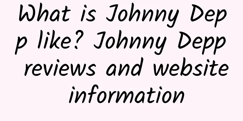 What is Johnny Depp like? Johnny Depp reviews and website information