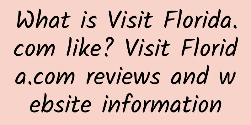What is Visit Florida.com like? Visit Florida.com reviews and website information