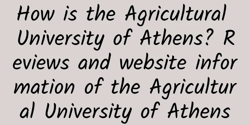 How is the Agricultural University of Athens? Reviews and website information of the Agricultural University of Athens