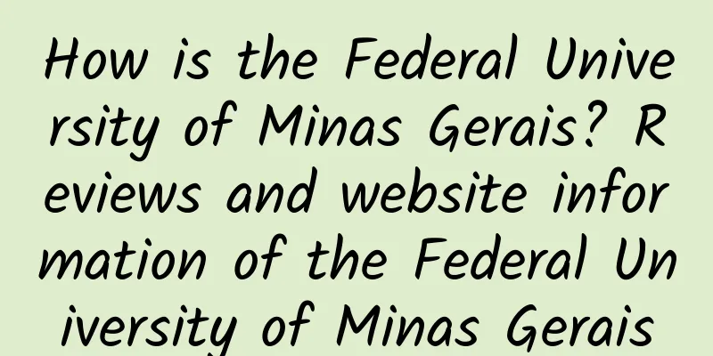 How is the Federal University of Minas Gerais? Reviews and website information of the Federal University of Minas Gerais