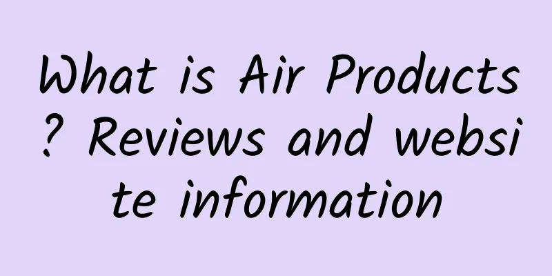 What is Air Products? Reviews and website information