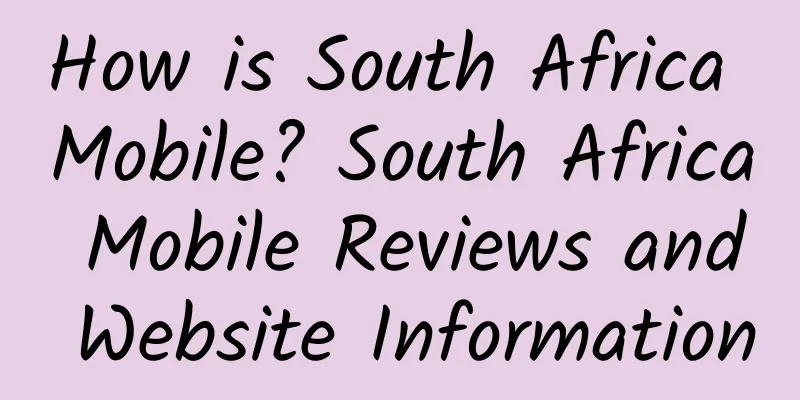 How is South Africa Mobile? South Africa Mobile Reviews and Website Information