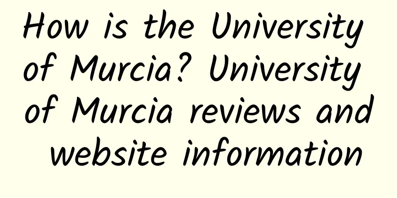 How is the University of Murcia? University of Murcia reviews and website information
