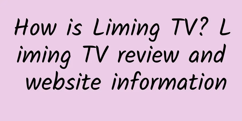 How is Liming TV? Liming TV review and website information
