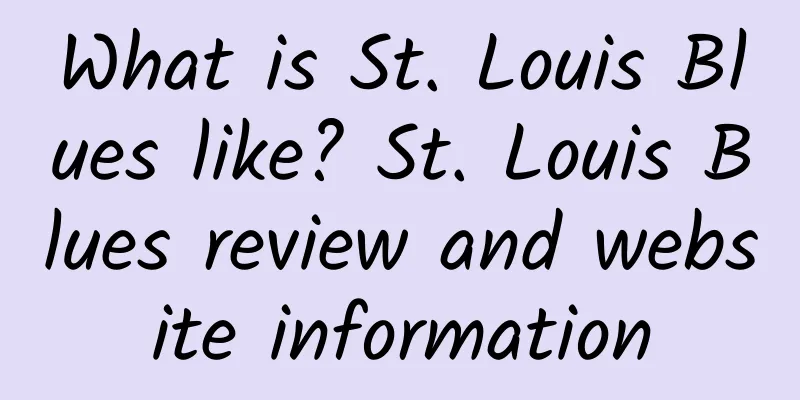 What is St. Louis Blues like? St. Louis Blues review and website information