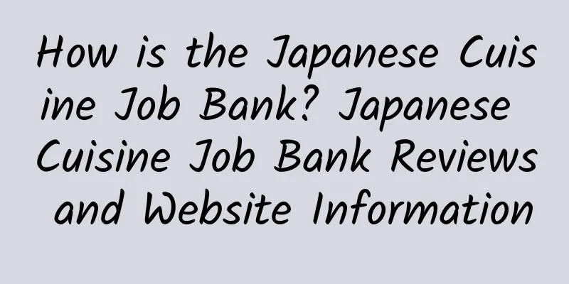 How is the Japanese Cuisine Job Bank? Japanese Cuisine Job Bank Reviews and Website Information