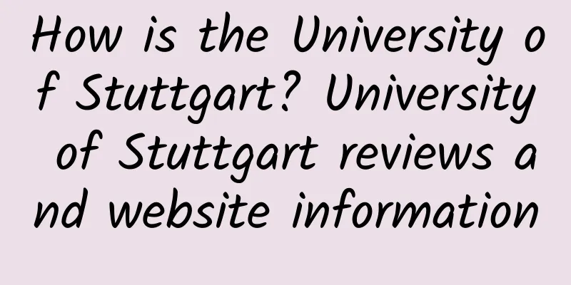 How is the University of Stuttgart? University of Stuttgart reviews and website information