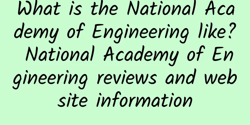 What is the National Academy of Engineering like? National Academy of Engineering reviews and website information