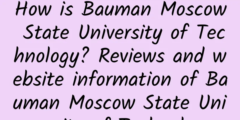 How is Bauman Moscow State University of Technology? Reviews and website information of Bauman Moscow State University of Technology