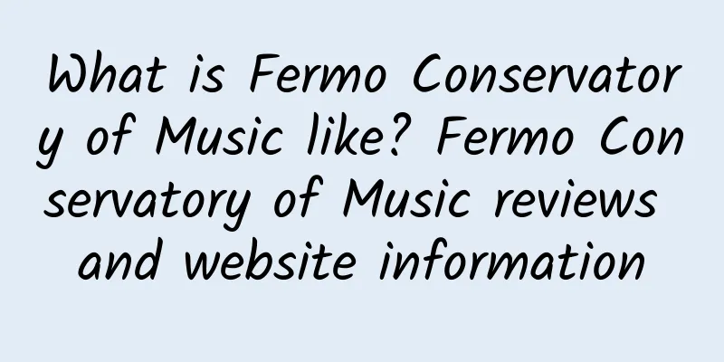 What is Fermo Conservatory of Music like? Fermo Conservatory of Music reviews and website information