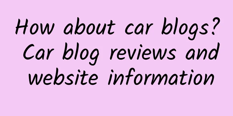 How about car blogs? Car blog reviews and website information