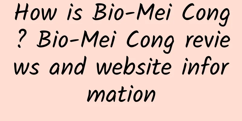 How is Bio-Mei Cong? Bio-Mei Cong reviews and website information