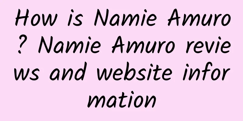 How is Namie Amuro? Namie Amuro reviews and website information