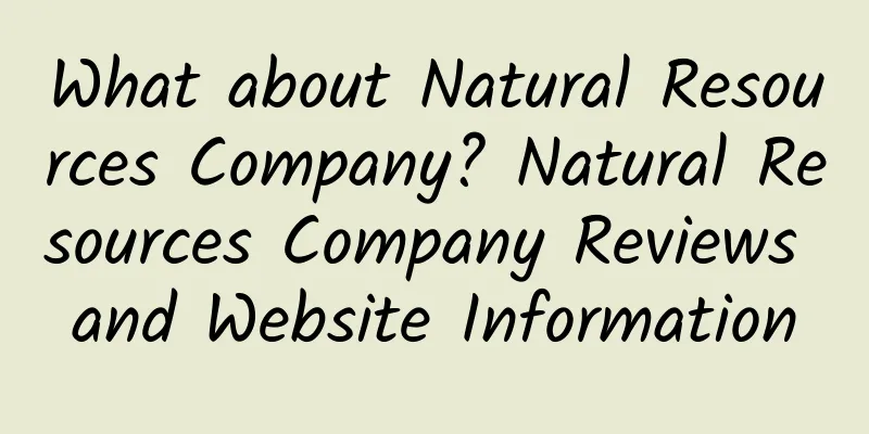 What about Natural Resources Company? Natural Resources Company Reviews and Website Information