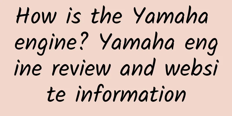 How is the Yamaha engine? Yamaha engine review and website information