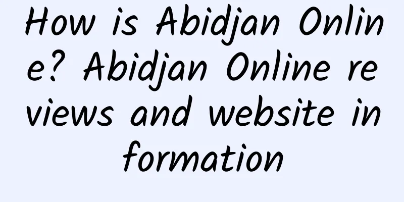 How is Abidjan Online? Abidjan Online reviews and website information
