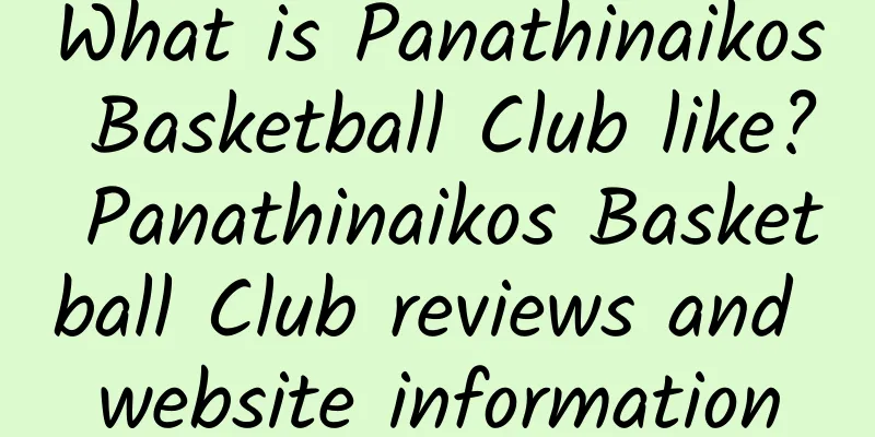 What is Panathinaikos Basketball Club like? Panathinaikos Basketball Club reviews and website information