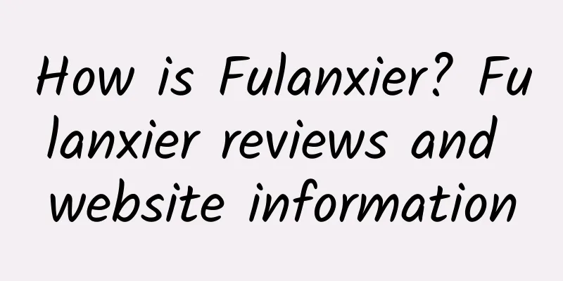 How is Fulanxier? Fulanxier reviews and website information