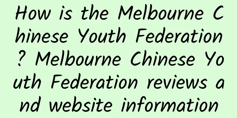 How is the Melbourne Chinese Youth Federation? Melbourne Chinese Youth Federation reviews and website information