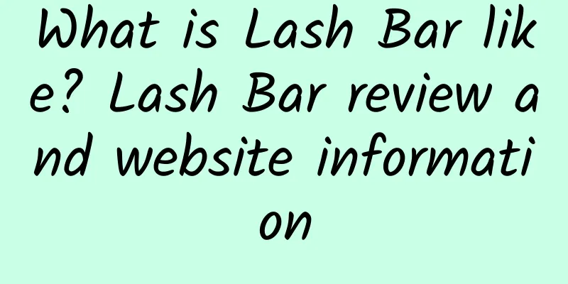 What is Lash Bar like? Lash Bar review and website information